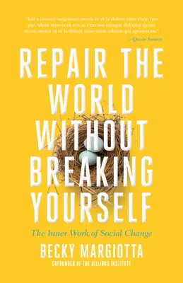 L'impact avec intégrité : Réparer le monde sans se briser - Impact with Integrity: Repair the World Without Breaking Yourself