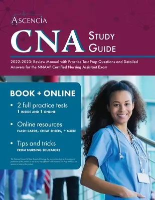 Guide d'étude CNA 2022-2023 : Le guide de révision avec des questions pratiques et des réponses détaillées pour l'examen d'aide-soignant certifié du NNAAP - CNA Study Guide 2022-2023: Review Manual with Practice Test Prep Questions and Detailed Answers for the NNAAP Certified Nursing Assistant Exam