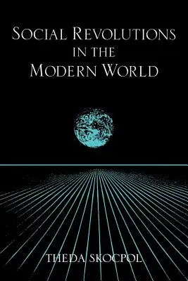 Les révolutions sociales dans le monde moderne - Social Revolutions in the Modern World