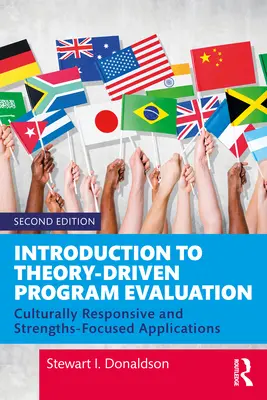 Introduction à l'évaluation de programme basée sur la théorie : Applications adaptées à la culture et axées sur les points forts - Introduction to Theory-Driven Program Evaluation: Culturally Responsive and Strengths-Focused Applications