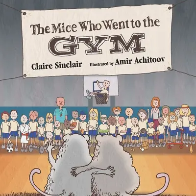 Les souris qui allaient à la gym - The Mice Who Went to the Gym