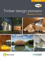 Les pionniers de la conception en bois - Timber design pioneers