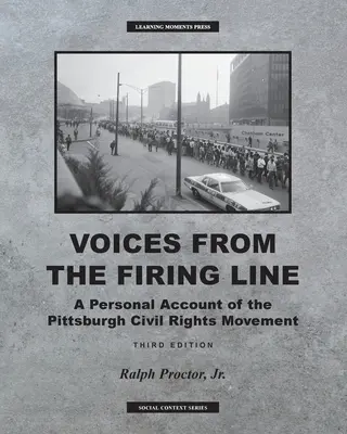 Voices from the Firing Line : Un récit personnel du mouvement des droits civiques de Pittsburgh - Voices from the Firing Line: A Personal Account of the Pittsburgh Civial Rights Movement