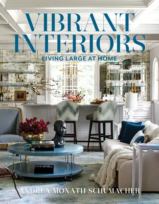 Vibrant Interiors : Vivre en grand à la maison - Vibrant Interiors: Living Large at Home