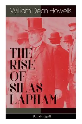 L'ÉLÉVATION DE SILAS LAPHAM (non abrégé) : Classique américain - THE RISE OF SILAS LAPHAM (Unabridged): American Classic