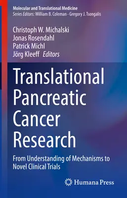 Recherche translationnelle sur le cancer du pancréas : De la compréhension des mécanismes aux nouveaux essais cliniques - Translational Pancreatic Cancer Research: From Understanding of Mechanisms to Novel Clinical Trials