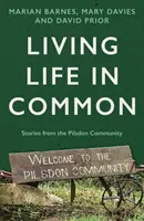 Vivre en commun - Histoires de la communauté de Pilsdon - Living Life in Common - Stories from the Pilsdon Community