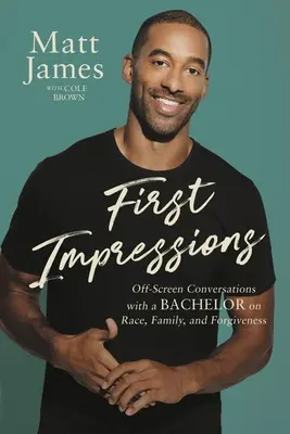 Premières impressions : Conversations hors écran avec un célibataire sur la race, la famille et le pardon - First Impressions: Off Screen Conversations with a Bachelor on Race, Family, and Forgiveness