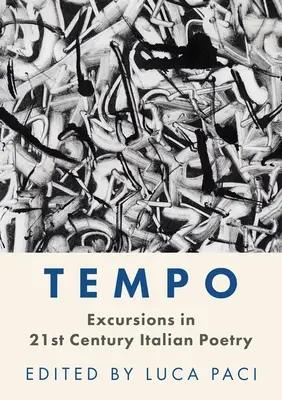 Tempo : Excursions dans la poésie italienne du XXIe siècle - Tempo: Excursions in 21st Century Italian Poetry