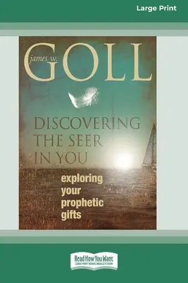 Découvrir le voyant en vous : Exploration de vos dons prophétiques (16pt Large Print Edition) - Discovering the Seer in You: Exploring Your Prophetic Gifts (16pt Large Print Edition)