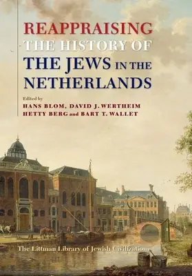 Réappréciation de l'histoire des Juifs aux Pays-Bas - Reappraising the History of the Jews in the Netherlands