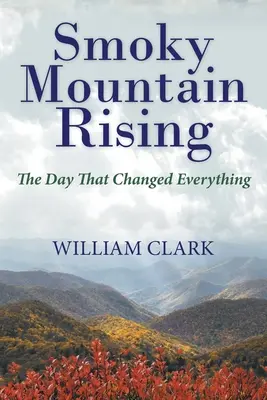 Smoky Mountain Rising : Le jour qui a tout changé - Smoky Mountain Rising: The Day That Changed Everything