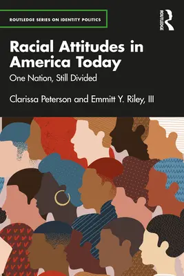 Attitudes raciales dans l'Amérique d'aujourd'hui : Une nation, toujours divisée - Racial Attitudes in America Today: One Nation, Still Divided