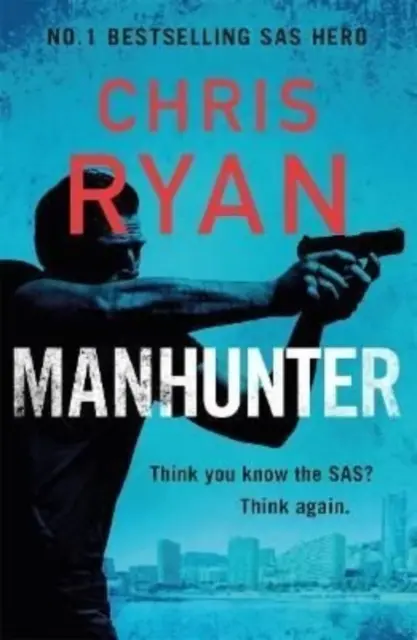 Manhunter - Le nouveau thriller explosif du héros SAS N°1 des best-sellers - Manhunter - The explosive new thriller from the No.1 bestselling SAS hero