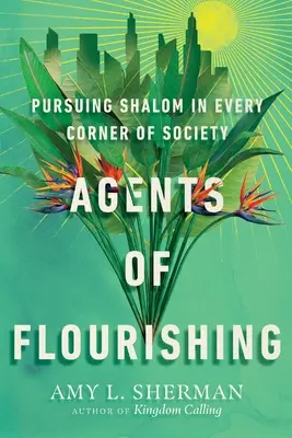 Agents de prospérité : à la recherche du Shalom dans tous les recoins de la société - Agents of Flourishing: Pursuing Shalom in Every Corner of Society