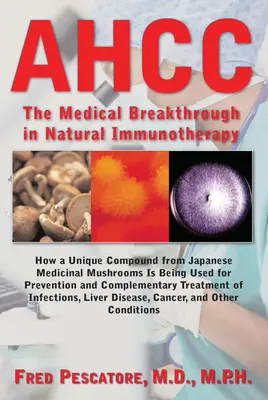 Ahcc : la percée médicale japonaise en matière d'immunothérapie naturelle - Ahcc: Japan's Medical Breakthrough in Natural Immunotherapy