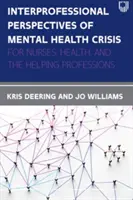 Perspectives interprofessionnelles des crises de santé mentale : Pour les infirmières, la santé et les professions d'aide - Interprofessional Perspectives Of Mental Health Crisis: For Nurses, Health, and the Helping Professions