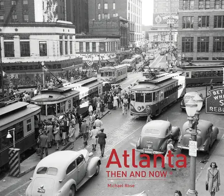 Atlanta hier et aujourd'hui(r) - Atlanta Then and Now(r)