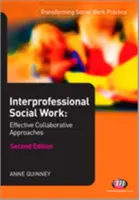 Le travail social interprofessionnel : Approches collaboratives efficaces - Interprofessional Social Work: Effective Collaborative Approaches