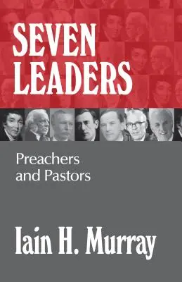 Sept leaders : Prédicateurs et pasteurs - Seven Leaders: Preachers and Pastors