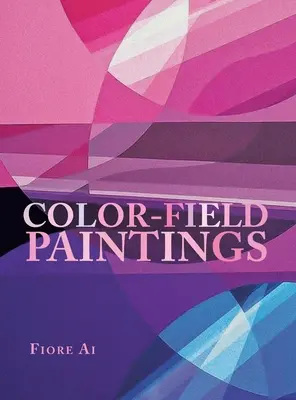 Peintures en champs de couleurs - Color-Field Paintings