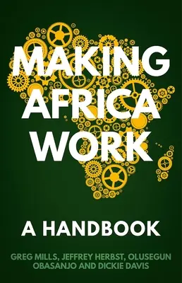 Faire fonctionner l'Afrique : Un manuel - Making Africa Work: A Handbook