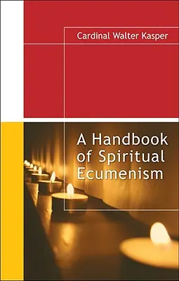 Manuel d'œcuménisme spirituel - A Handbook of Spiritual Ecumenism