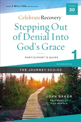 Sortir du déni pour entrer dans la grâce de Dieu Guide du participant 1 : Un programme de rétablissement fondé sur huit principes tirés des Béatitudes - Stepping Out of Denial Into God's Grace Participant's Guide 1: A Recovery Program Based on Eight Principles from the Beatitudes