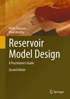 Conception de modèles de réservoirs : Guide du praticien - Reservoir Model Design: A Practitioner's Guide