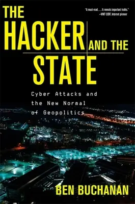 Le pirate informatique et l'État : Les cyberattaques et la nouvelle normalité de la géopolitique - The Hacker and the State: Cyber Attacks and the New Normal of Geopolitics