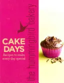 Hummingbird Bakery Cake Days - Recettes pour rendre chaque jour spécial - Hummingbird Bakery Cake Days - Recipes to Make Every Day Special