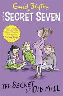 Secret Seven Colour Short Stories (Histoires courtes en couleur) : Le secret du vieux moulin - Livre 6 - Secret Seven Colour Short Stories: The Secret of Old Mill - Book 6