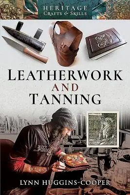 Le travail du cuir et le tannage - Leatherwork and Tanning