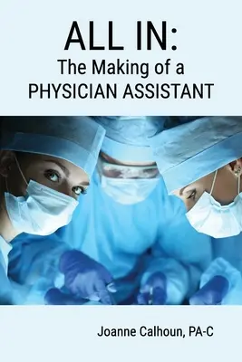 All in : Le parcours d'un ASSISTANT MÉDECIN - All in: The Making of a PHYSICIAN ASSISTANT