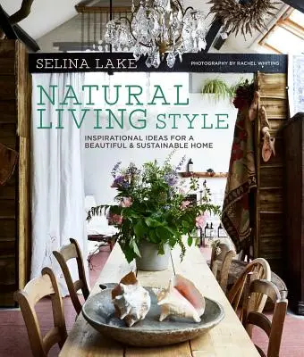 Natural Living Style : Idées inspirantes pour une maison belle et durable - Natural Living Style: Inspirational Ideas for a Beautiful and Sustainable Home