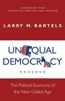 Démocratie inégale : L'économie politique du nouvel âge d'or - Deuxième édition - Unequal Democracy: The Political Economy of the New Gilded Age - Second Edition