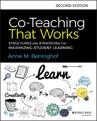 Un coenseignement qui fonctionne : Structures et stratégies pour maximiser l'apprentissage des élèves - Co-Teaching That Works: Structures and Strategies for Maximizing Student Learning