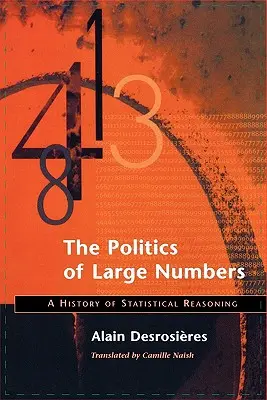 La politique des grands nombres : Une histoire du raisonnement statistique - Politics of Large Numbers: A History of Statistical Reasoning