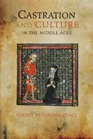 Castration et culture au Moyen Âge - Castration and Culture in the Middle Ages