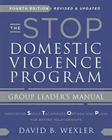 Le programme Stop à la violence domestique : Manuel du responsable de groupe - The Stop Domestic Violence Program: Group Leader's Manual