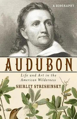 Audubon : La vie et l'art dans la nature sauvage américaine - Audubon: Life and Art in the American Wilderness