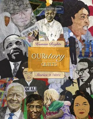 Ourstory Quilts : Histoires de droits de l'homme en tissu - Ourstory Quilts: Human Rights Stories in Fabric