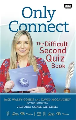 Only Connect - The Difficult Second Quiz Book (en anglais) - Only Connect - The Difficult Second Quiz Book