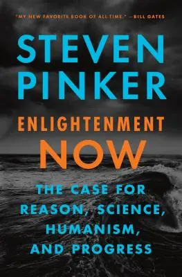 Les Lumières aujourd'hui : Les arguments en faveur de la raison, de la science, de l'humanisme et du progrès - Enlightenment Now: The Case for Reason, Science, Humanism, and Progress