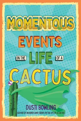 Événements marquants dans la vie d'un cactus - Momentous Events in the Life of a Cactus