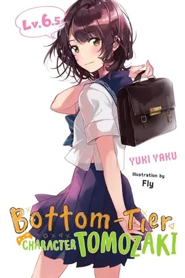 Le personnage de base Tomozaki, Vol. 6.5 (Light Novel) - Bottom-Tier Character Tomozaki, Vol. 6.5 (Light Novel)