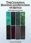 Colouring, Bronzing and Patination of Metals - A Manual for Fine Metalworkers, Sculptors and Designers (La coloration, le bronzage et la patine des métaux - Un manuel pour les métallurgistes, les sculpteurs et les designers) - Colouring, Bronzing and Patination of Metals - A Manual for Fine Metalworkers, Sculptors and Designers