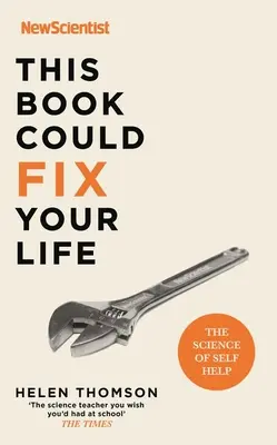 Ce livre pourrait réparer votre vie : La science de l'auto-assistance - This Book Could Fix Your Life: The Science of Self Help