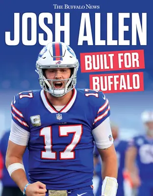 Josh Allen : Construit pour Buffalo - Josh Allen: Built for Buffalo