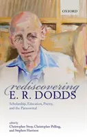 Redécouvrir E. R. Dodds : L'érudition, l'éducation, la poésie et le paranormal - Rediscovering E. R. Dodds: Scholarship, Education, Poetry, and the Paranormal